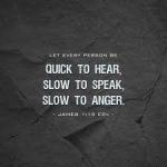 quick-to-hear-slow-to-speak-slow-to-anger